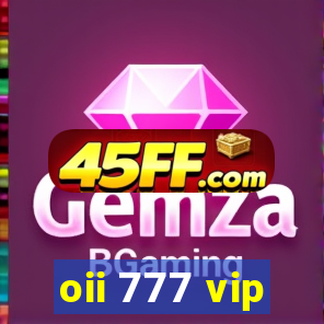 oii 777 vip
